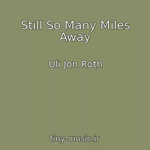 کاور آهنگ Still So Many Miles Away از Uli Jon Roth
