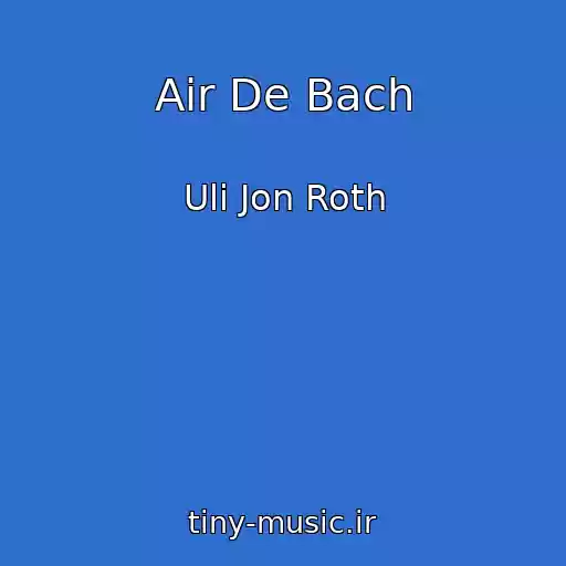 کاور آهنگ Air De Bach از Uli Jon Roth