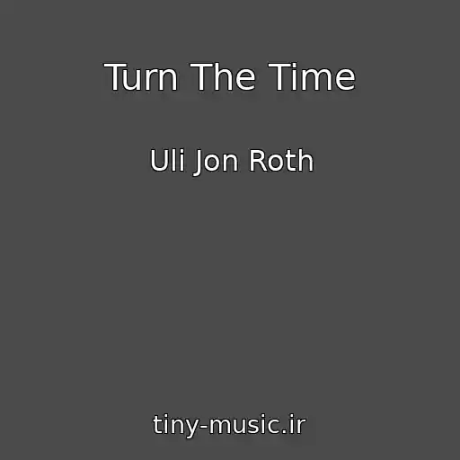 کاور آهنگ Turn The Time از Uli Jon Roth