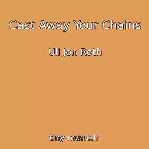 کاور آهنگ Cast Away Your Chains از Uli Jon Roth