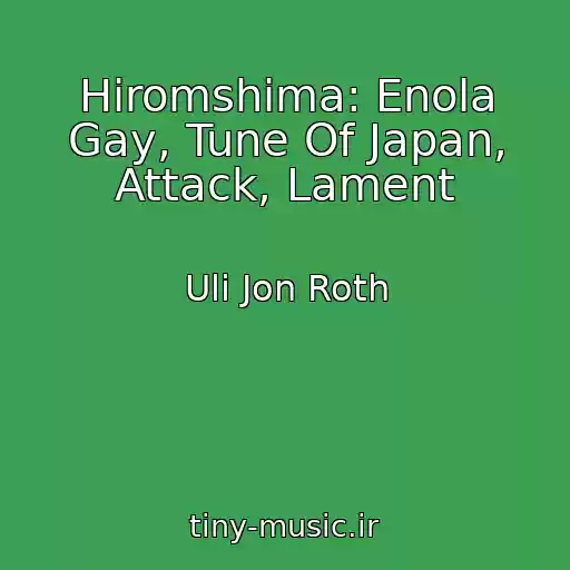 کاور آهنگ Hiromshima: Enola Gay, Tune Of Japan, Attack, Lament از Uli Jon Roth