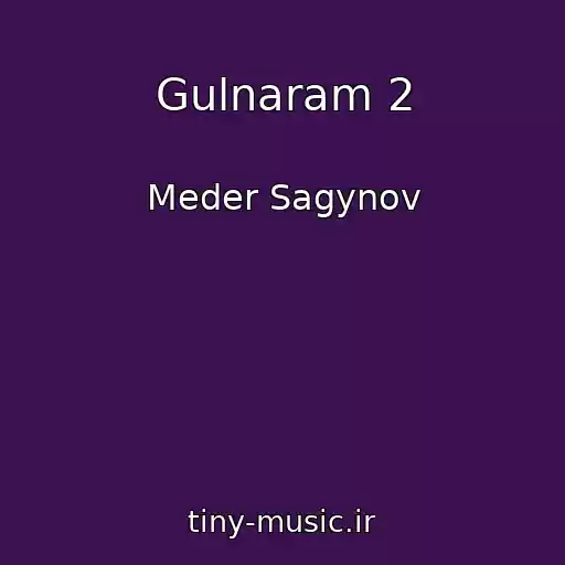 کاور آهنگ Gulnaram 2 از Meder Sagynov