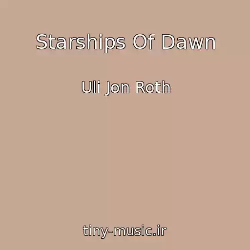 کاور آهنگ Starships Of Dawn از Uli Jon Roth