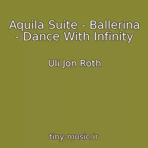 کاور آهنگ Aquila Suite - Ballerina - Dance With Infinity از Uli Jon Roth