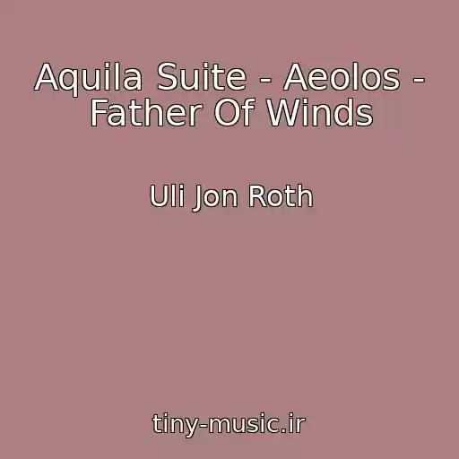کاور آهنگ Aquila Suite - Aeolos - Father Of Winds از Uli Jon Roth