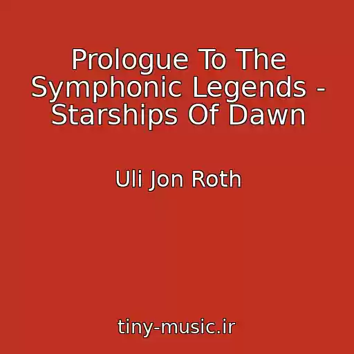کاور آهنگ Prologue To The Symphonic Legends - Starships Of Dawn از Uli Jon Roth