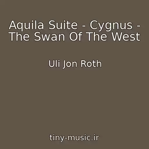 کاور آهنگ Aquila Suite - Cygnus - The Swan Of The West از Uli Jon Roth