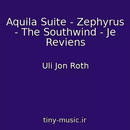 کاور آهنگ Aquila Suite - Zephyrus - The Southwind - Je Reviens از Uli Jon Roth