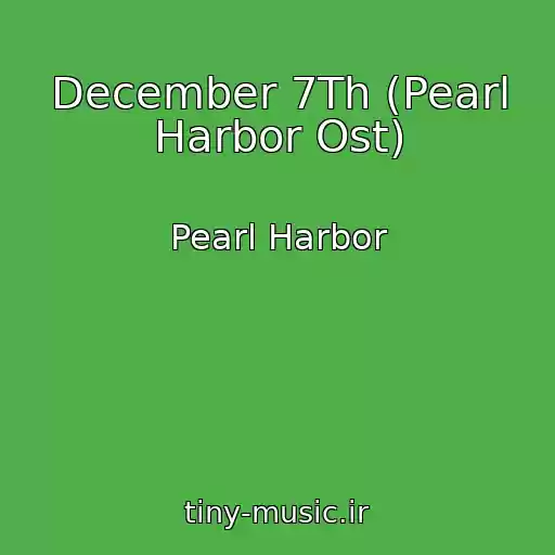 کاور آهنگ December 7Th (Pearl Harbor Ost) از Pearl Harbor