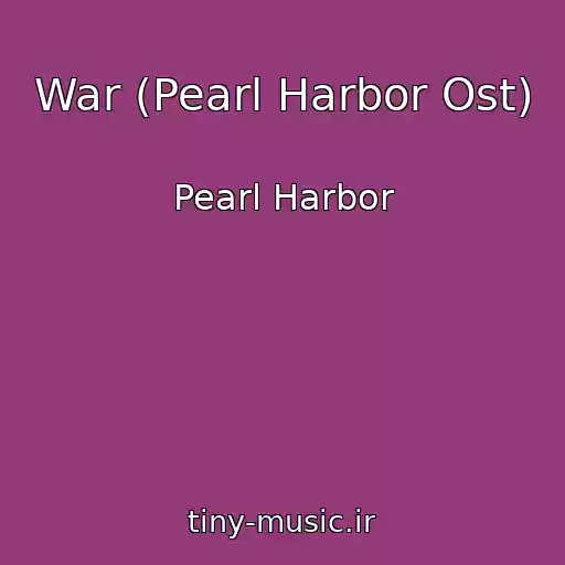کاور آهنگ War (Pearl Harbor Ost) از Pearl Harbor