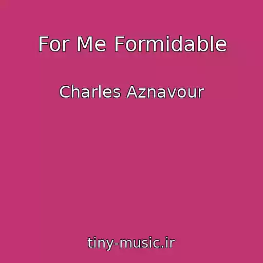 کاور آهنگ For Me Formidable از Charles Aznavour
