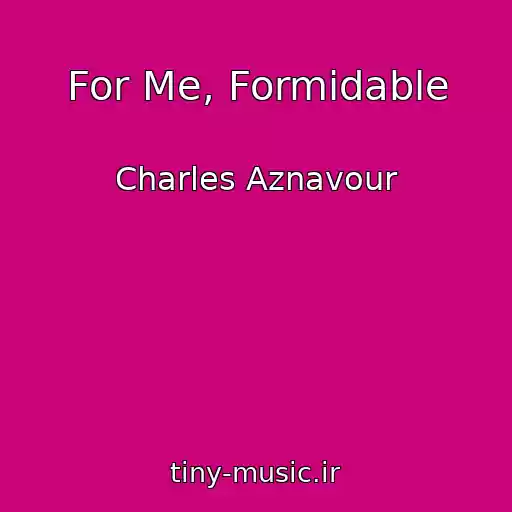 کاور آهنگ For Me, Formidable از Charles Aznavour