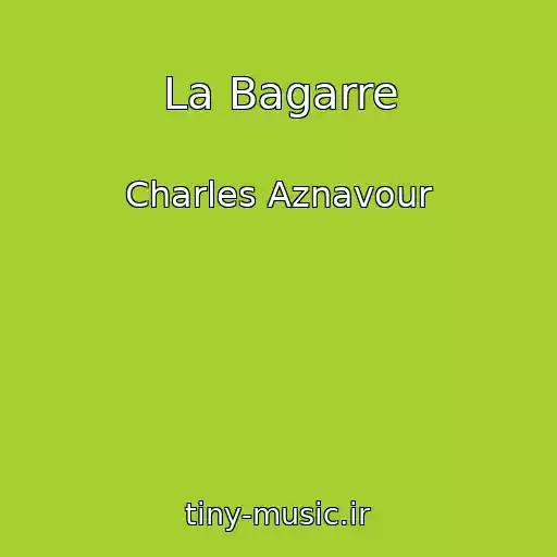 کاور آهنگ La Bagarre از Charles Aznavour