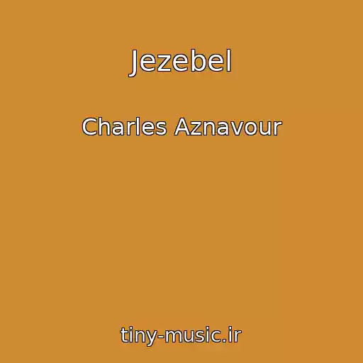 کاور آهنگ Jezebel از Charles Aznavour
