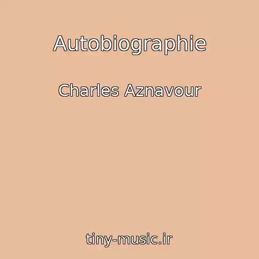 کاور آهنگ Autobiographie از Charles Aznavour
