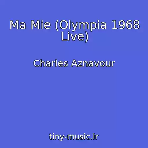 کاور آهنگ Ma Mie (Olympia 1968 Live) از Charles Aznavour
