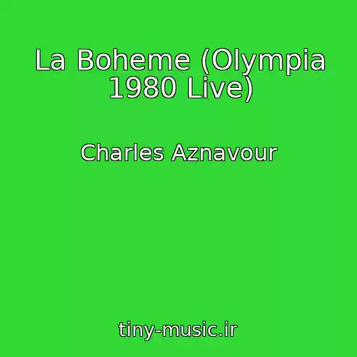 کاور آهنگ La Boheme (Olympia 1980 Live) از Charles Aznavour
