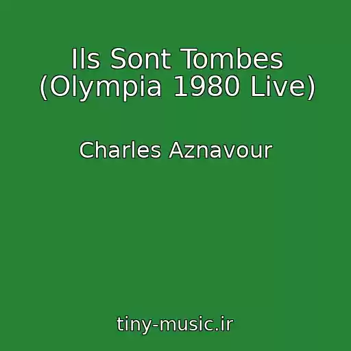 کاور آهنگ Ils Sont Tombes (Olympia 1980 Live) از Charles Aznavour
