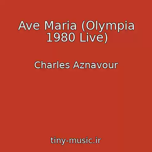 کاور آهنگ Ave Maria (Olympia 1980 Live) از Charles Aznavour
