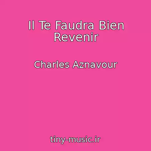 کاور آهنگ Il Te Faudra Bien Revenir از Charles Aznavour