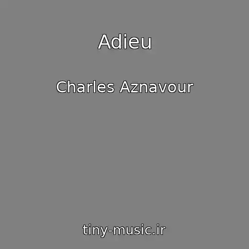 کاور آهنگ Adieu از Charles Aznavour