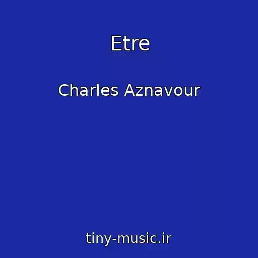 کاور آهنگ Etre از Charles Aznavour