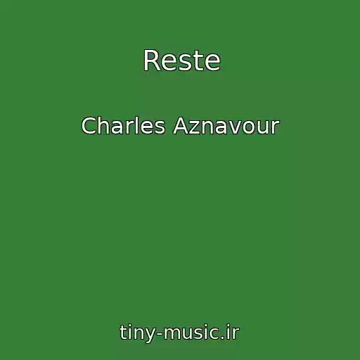 کاور آهنگ Reste از Charles Aznavour