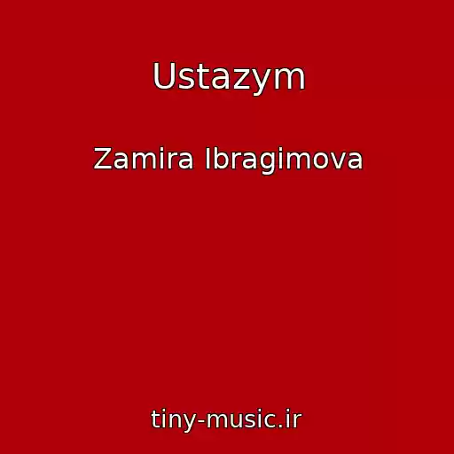 کاور آهنگ Ustazym از Zamira Ibragimova