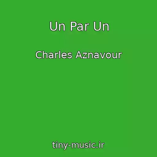کاور آهنگ Un Par Un از Charles Aznavour