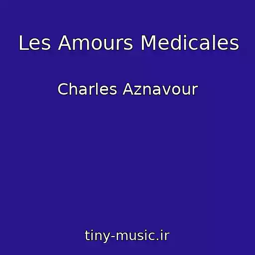 کاور آهنگ Les Amours Medicales از Charles Aznavour