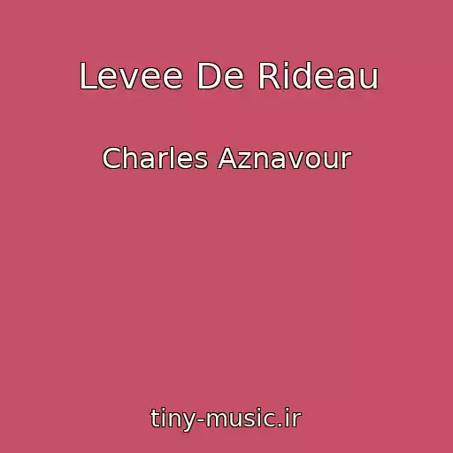 کاور آهنگ Levee De Rideau از Charles Aznavour