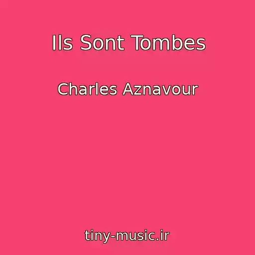 کاور آهنگ Ils Sont Tombes از Charles Aznavour