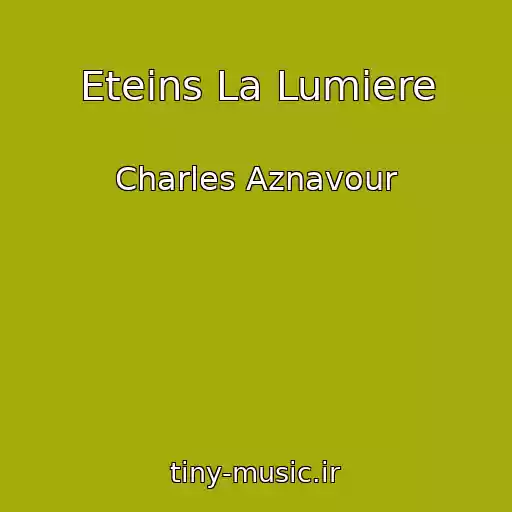 کاور آهنگ Eteins La Lumiere از Charles Aznavour