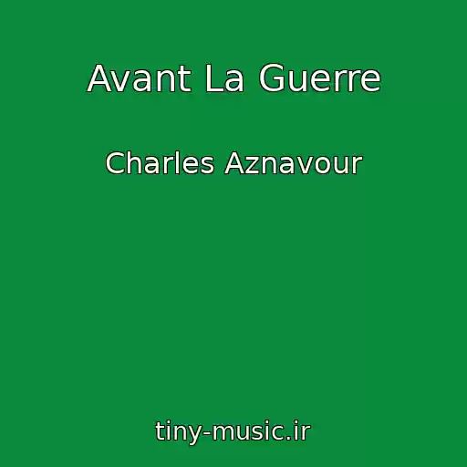 کاور آهنگ Avant La Guerre از Charles Aznavour