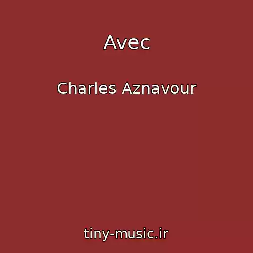 کاور آهنگ Avec از Charles Aznavour