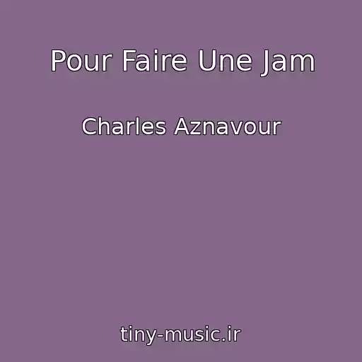 کاور آهنگ Pour Faire Une Jam از Charles Aznavour