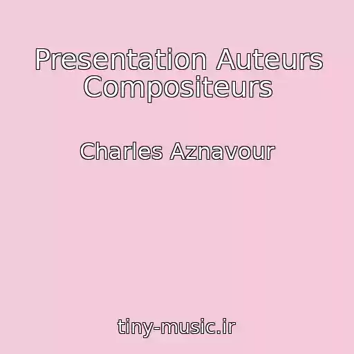کاور آهنگ Presentation Auteurs Compositeurs از Charles Aznavour