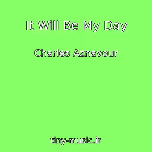 کاور آهنگ It Will Be My Day از Charles Aznavour