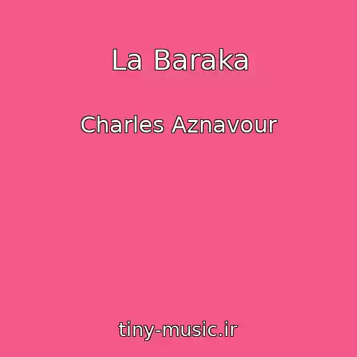 کاور آهنگ La Baraka از Charles Aznavour