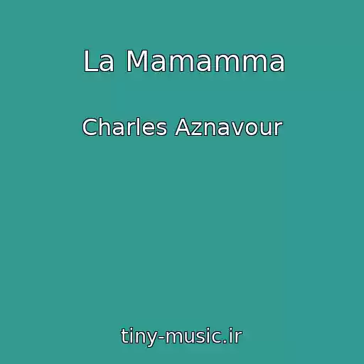 کاور آهنگ La Mamamma از Charles Aznavour