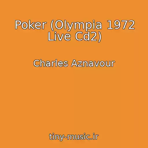 کاور آهنگ Poker (Olympia 1972 Live Cd2) از Charles Aznavour