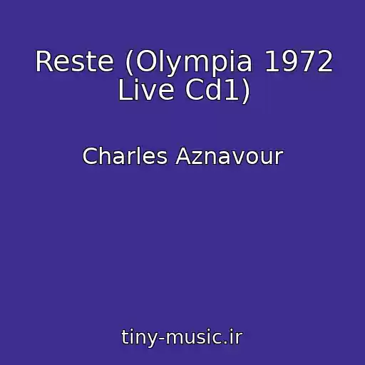کاور آهنگ Reste (Olympia 1972 Live Cd1) از Charles Aznavour