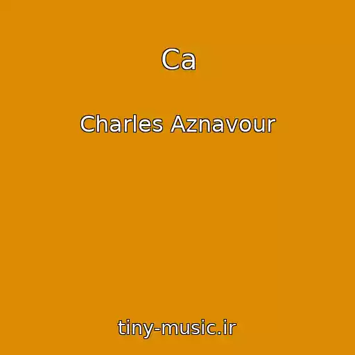 کاور آهنگ Ca از Charles Aznavour