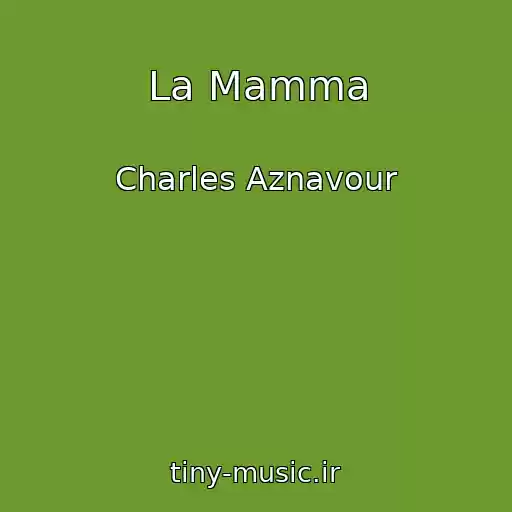 کاور آهنگ La Mamma از Charles Aznavour