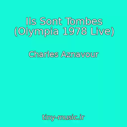 کاور آهنگ Ils Sont Tombes (Olympia 1978 Live) از Charles Aznavour