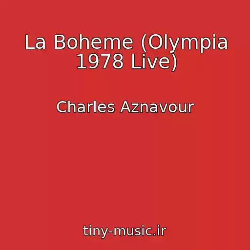 کاور آهنگ La Boheme (Olympia 1978 Live) از Charles Aznavour
