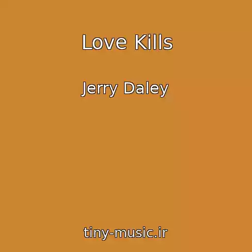 کاور آهنگ Love Kills از Jerry Daley