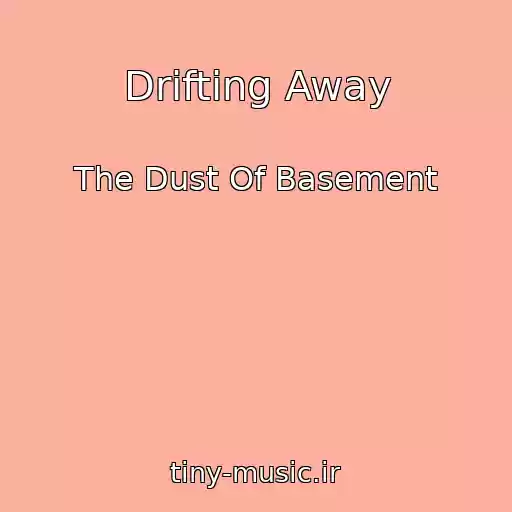 کاور آهنگ Drifting Away از The Dust Of Basement