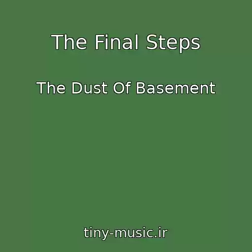 کاور آهنگ The Final Steps از The Dust Of Basement