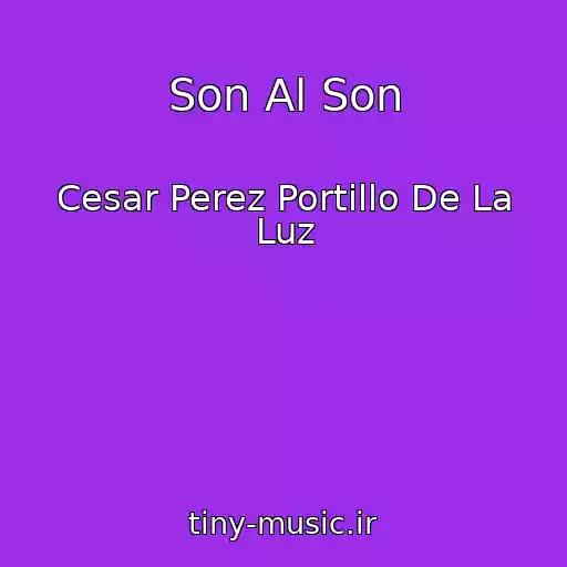 کاور آهنگ Son Al Son از Cesar Perez Portillo De La Luz